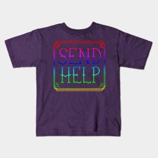 SEND HELP PLZ rainbow fancy script Kids T-Shirt